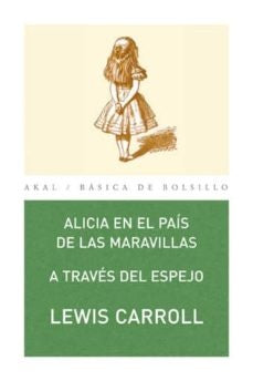ALICIA EN EL PAIS DE LAS MARAVILLAS - A TRAVES DEL | LEWIS CARROLL