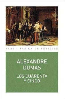 LOS CUARENTA Y CINCO | ALEXANDRE DUMAS
