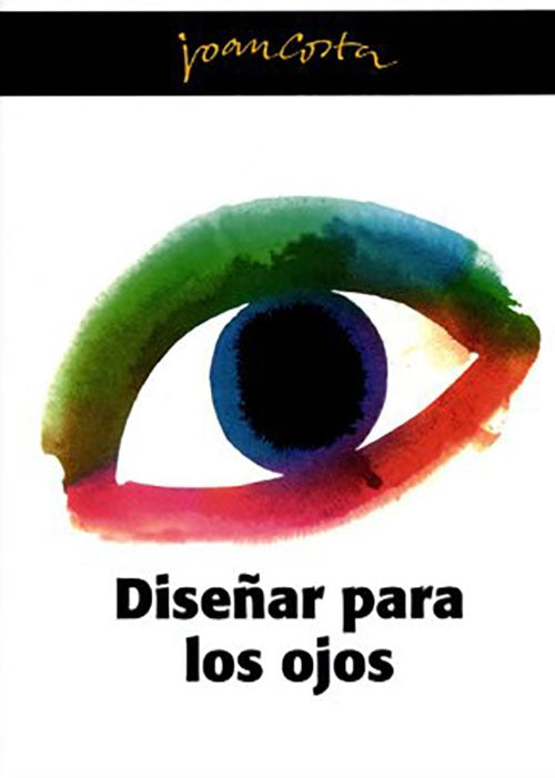 DISEÑAR PARA LOS OJOS | JOAN COSTA