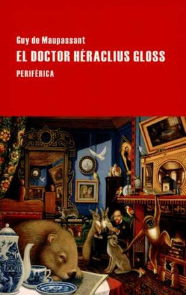 DOCTOR HERACLIUS GLOSS, EL | GUY MAUPASSANT