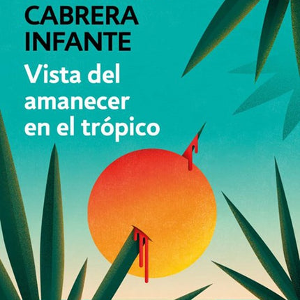 VISTA DEL AMANECER EN EL TROPICO | GUILLERMO CABRERA INFANTE