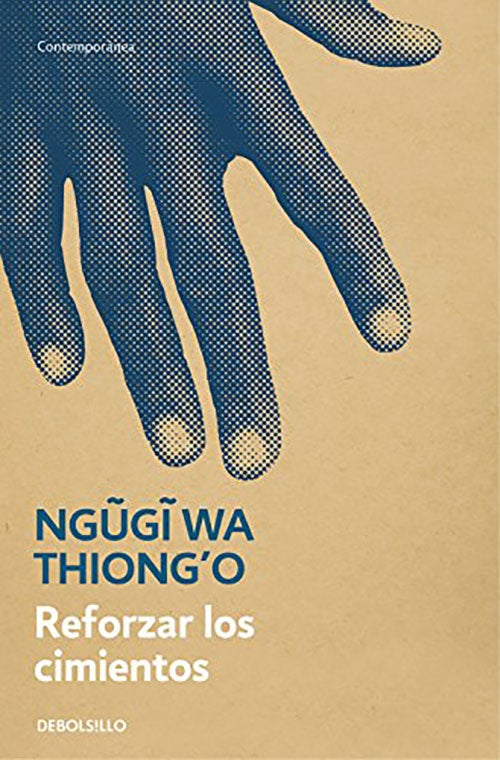 REFORZAR LOS CIMIENTOS | NGUGI WA THIONGO