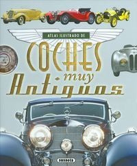 ATLAS ILUSTRADO DE LOS COCHES MUY ANTIGUOS | JUAN PABLO RUIZ PALACIO