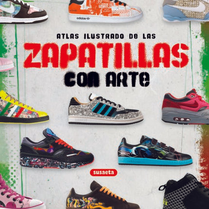 ATLAS ILUSTRADO DE LAS ZAPATILLAS CON ARTE | AUTORES VARIOS