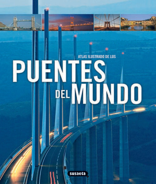 ATLAS ILUSTRADO DE LOS PUENTES DEL MUNDO | AUTORES VARIOS