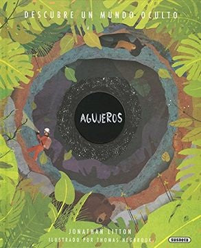 AGUJEROS. DESCUBRE EL MUNDO OCULTO | JONATHAN LITTON