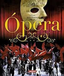 ATLAS ILUSTRADO DE LA OPERA | AUTORES VARIOS