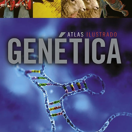ATLAS ILUSTRADO DE LA GENETICA | ENZO GALLORI