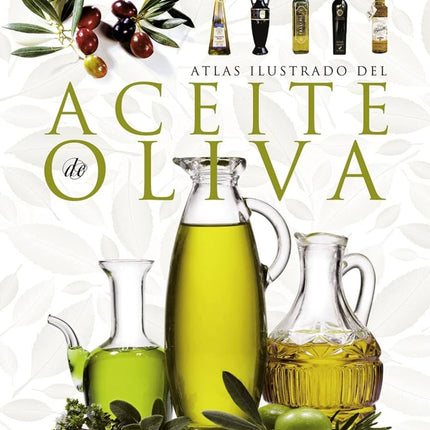 ATLAS ILUSTRADO DEL ACEITE DE OLIVA | AUTORES VARIOS