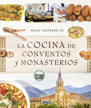ATLAS ILUSTRADO DE LA COCINA DE CONVENTOS Y MONAST | AUTORES VARIOS