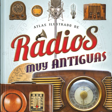 ATLAS ILUSTRADO DE RADIOS MUY ANTIGUAS | JOAQUIM PLUJA