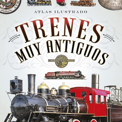 ATLAS ILUSTRADO TRENES MUY ANTIGUOS | ANDREA FONSECA