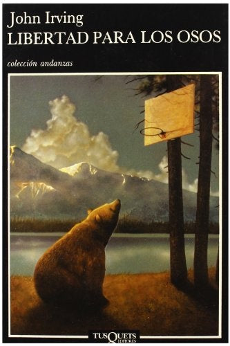LIBERTAD PARA LOS OSOS | JOHN IRVING