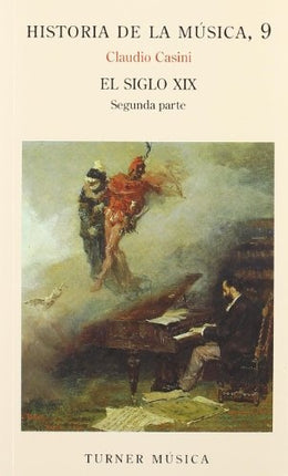 HISTORIA DE LA MUSICA 9. EL SIGLO XIX, SEGUNDA PAR | CLAUDIA CANILLI