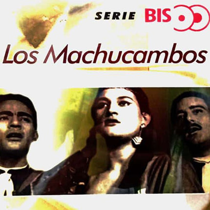 SERIE BIS | LOS MACHUCAMBOS