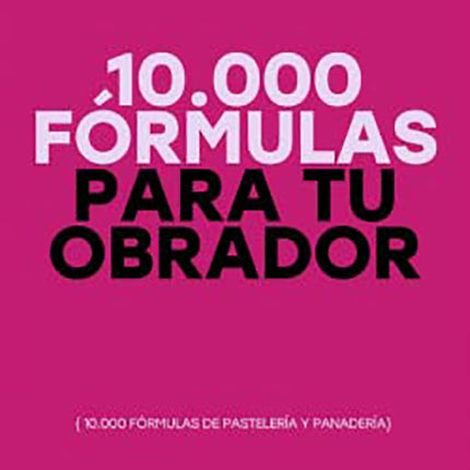 10.000 FORMULAS PARA TU OBRADOR | AUTORES VARIOS