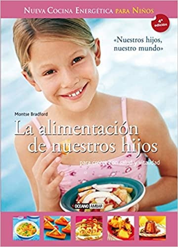 ALIMENTACION DE NUESTROS HIJOS, LA | MONTSE BRADFORD
