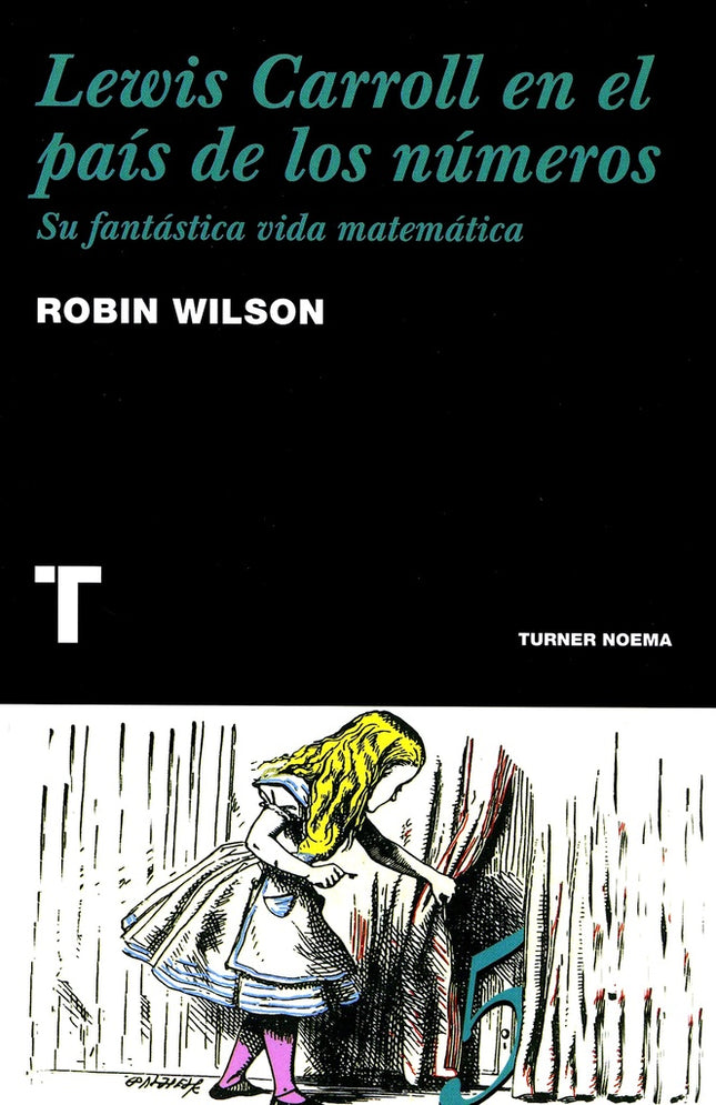 LEWIS CARROLL EN EL PAIS DE LOS NUMEROS | ROBIN J. WILSON