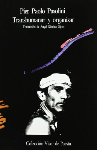 TRANSHUMANAR Y ORGANIZAR | PIER PAOLO PASOLINI