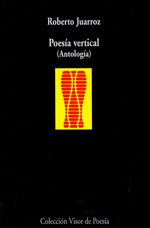 POESIA VERTICAL (ANTOLOGIA) | ROBERTO JUARROZ
