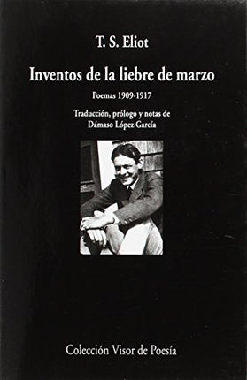 INVENTOS DE LA LIEBRE DE MARZO POEMAS 1909-1917 | T.S. ELIOT