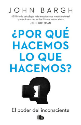 POR QUE HACEMOS LO QUE HACEMOS? | JOHN BARGH