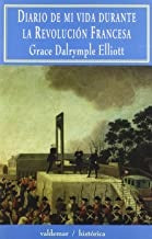 DIARIO DE MI VIDA DURANTE LA REVOLUCION FRANCESA | GRACE DALRYMPLE ELLIOTT
