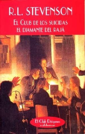 CLUB DE LOS SUICIDAS / EL DIAMANTE DEL RAJA | ROBERT LOUIS STEVENSON