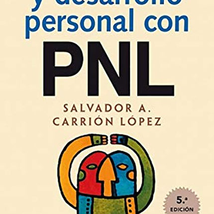 AUTOESTIMA Y DESARROLLO PERSONAL CON PNL | SALVADOR A. CARRION LOPEZ