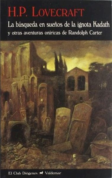 BUSQUEDA EN SUEÑOS DE LA IGNOTA KADAT, LA | H.P. LOVECRAFT