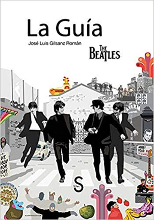 GUIA THE BEATLES, LA | JOSE LUIS GILSANZ ROMAN
