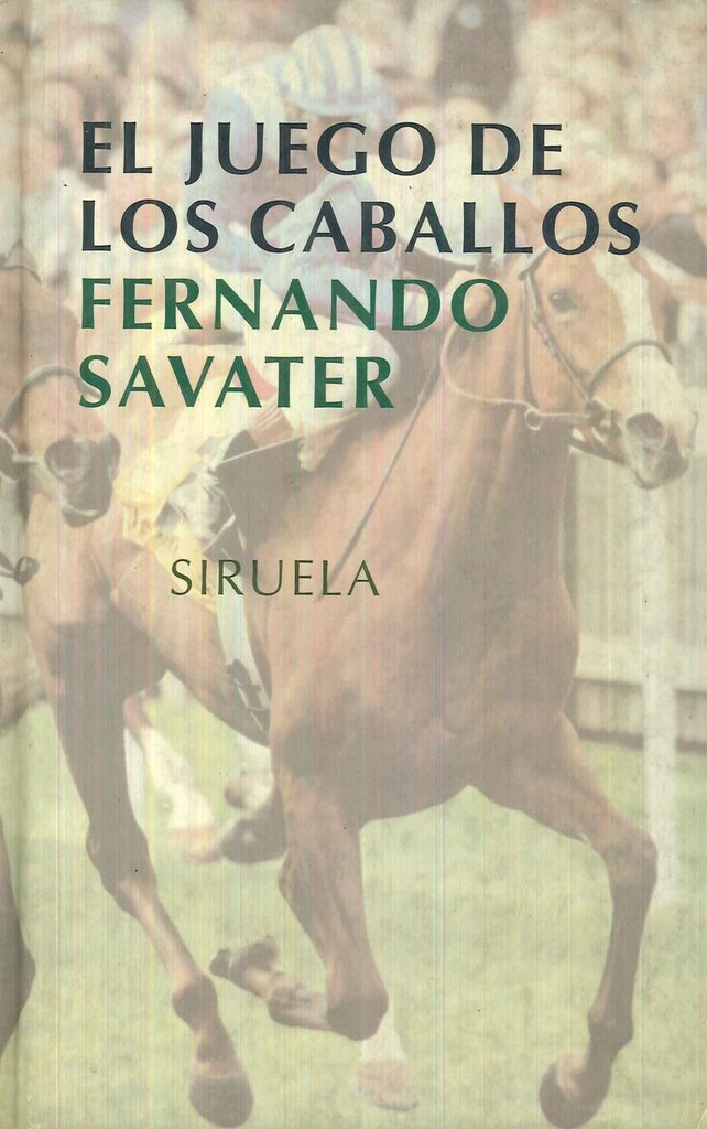 JUEGO DE LOS CABALLOS, EL | FERNANDO SAVATER