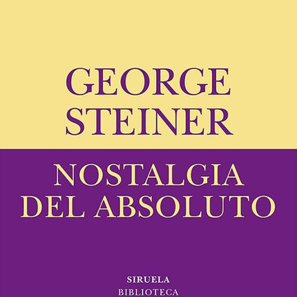 NOSTALGIA DEL ABSOLUTO | GEORGE STEINER