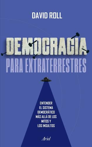 DEMOCRACIA PARA EXTRATERRESTRES | DAVID ROLL