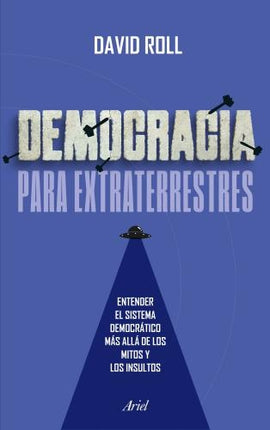 DEMOCRACIA PARA EXTRATERRESTRES | DAVID ROLL