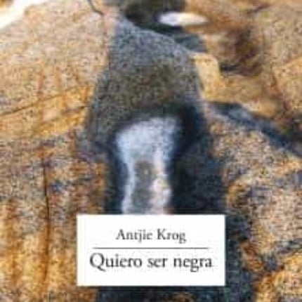 QUIERO SER NEGRA | ANTJIE KROG