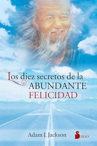 DIEZ SECRETOS DE LA ABUNDANTE FELICIDAD