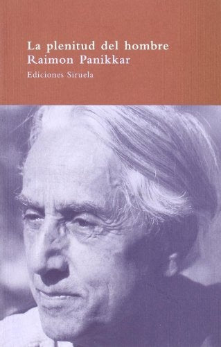 PLENITUD DEL HOMBRE, LA | RAIMON PANIKKAR