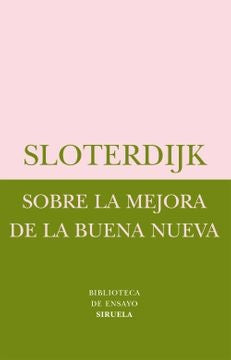 SOBRE LA MEJORA DE LA BUENA NUEVA | PETER SLOTERDIJK