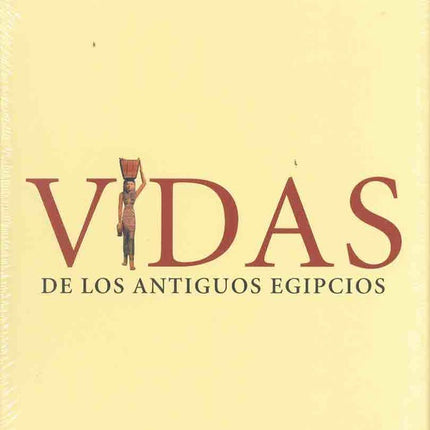 VIDA DE LOS ANTIGUOS EGIPCIOS | TOBY WILKINSON