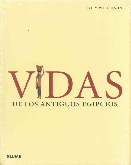 VIDA DE LOS ANTIGUOS EGIPCIOS | TOBY WILKINSON