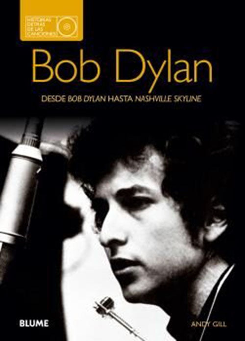 BOB DYLAN HISTORIA DETRAS DE LAS CANCIONES | ANDY GILL