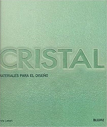 CRISTAL: MATERIAL PARA EL DISEÑO | CHRIS LEFTERI