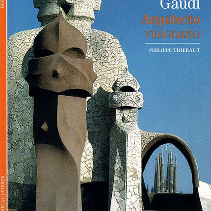 GHAUDI: ARQUITECTO VISIONARIO | PHILIPPE THIEBAUT