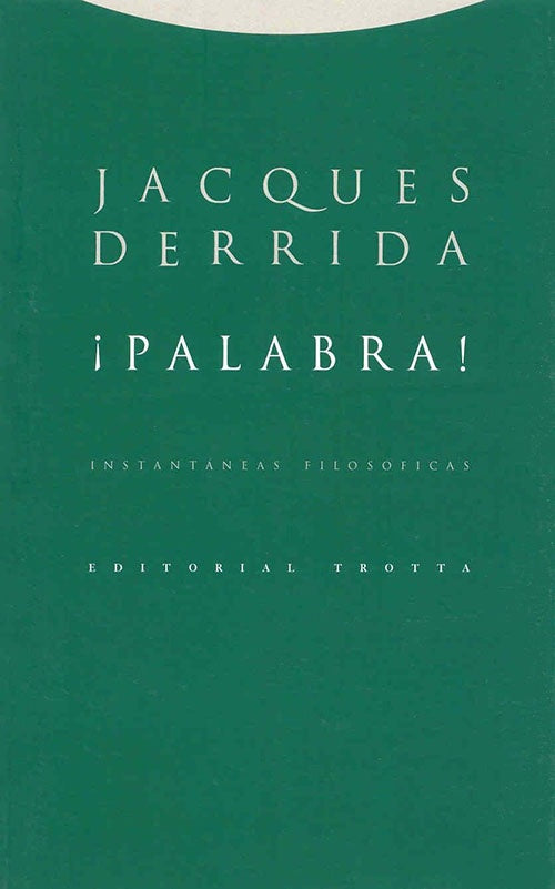 PALABRA! INSTANTANEAS FILOSOFICAS | JACQUES DERRIDA