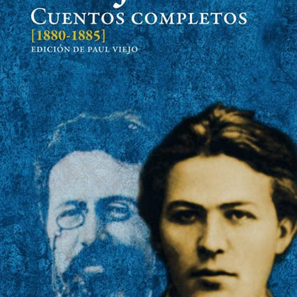 CUENTOS COMPLETOS 1880-1885 | ANTON CHEJOV