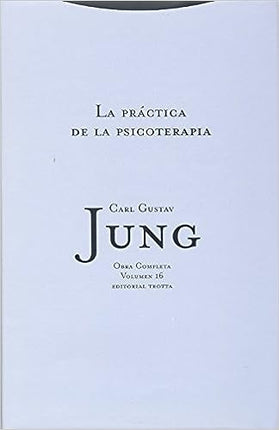 JUNG 16 LA PRACTICA DE LA PSICOTERAPIA (R) | CARL GUSTAV JUNG
