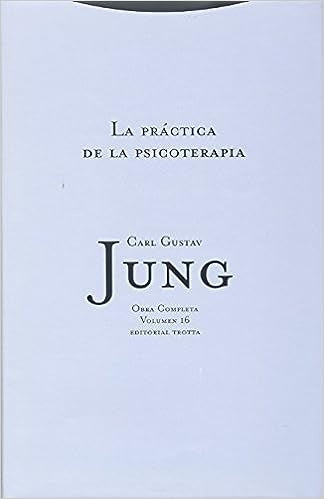JUNG 16 LA PRACTICA DE LA PSICOTERAPIA (R) | CARL GUSTAV JUNG