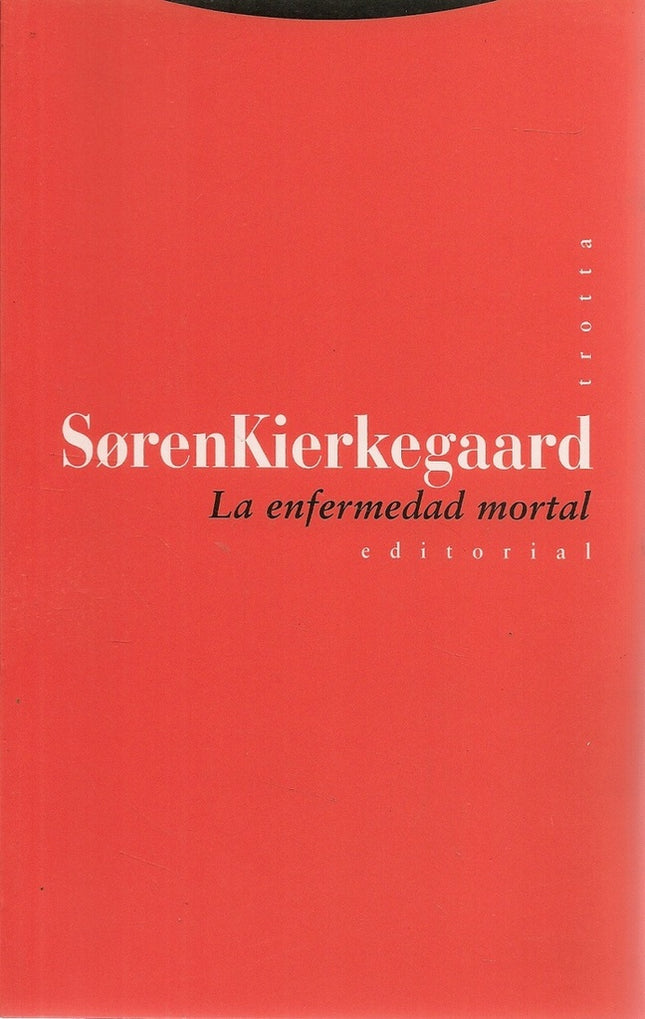 ENFERMEDAD MORTAL, LA | SIGLO DEL HOMBRE