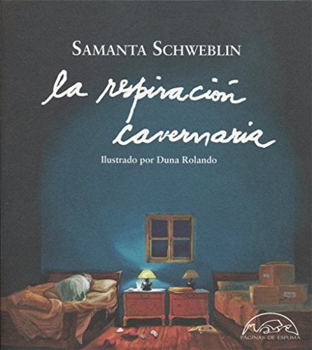 LA RESPIRACION CAVERNARIA | SAMANTA SCHWEBLIN